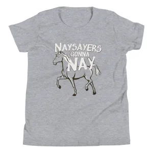 Nay Sayers Gonna Nay Kid's Youth Tee